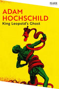King Leopold's Ghost — Adam Hochschild