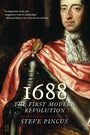 1688: The First Modern Revolution — Steve Pincus