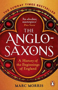 The Anglo-Saxons — Marc Morris