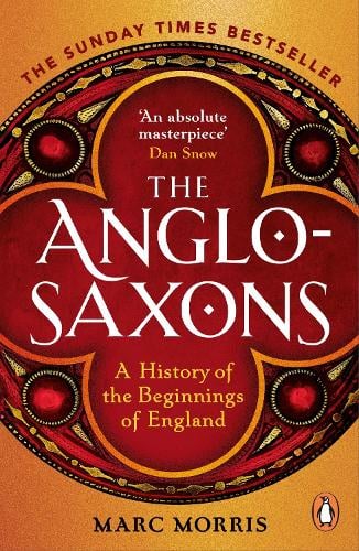 The Anglo-Saxons — Marc Morris
