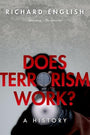 Does Terrorism Work? — Richard English