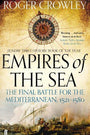 Empires of the Sea — Roger Crowley