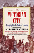 The Victorian City — Judith Flanders