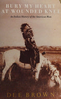 Bury My Heart at Wounded Knee — Dee Brown