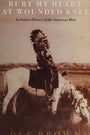 Bury My Heart at Wounded Knee — Dee Brown