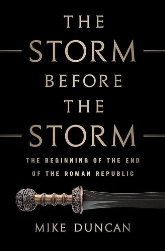 The Storm Before the Storm — Mike Duncan