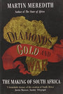 Diamonds, Gold and War — Martin Meredith